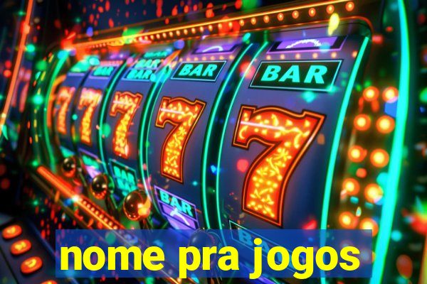 nome pra jogos